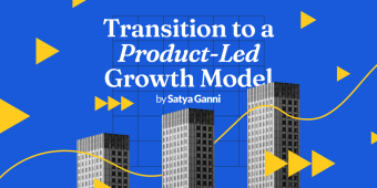 3 Ways Businesses Can Transition to a Product-Led Growth Model